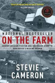 Check spelling or type a new query. On The Farm Robert William Pickton And The Tragic Story Of Vancouver S Missing Women Cameron Stevie Amazon De Bucher