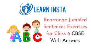 Students will watch a video, participate in discussion. Rearrange Jumbled Sentences Exercises For Class 6 Cbse With Answers