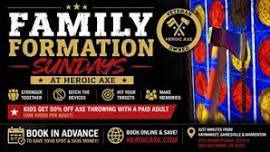 FAMILY FORMATION SUNDAYS @HEROIC AXE