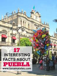 17 Interesting Facts About Puebla Tanama Tales Mexico Travel Mexico Travel Destinations Puebla