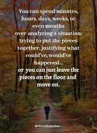  101 Inspiring Moving Forward Quotes Sayings Images For Life Moving Forward Quotes Choices Quotes Go For It Quotes