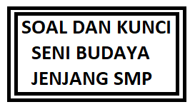 Soal pjok kelas 7 semester genap. Soal Dan Kunci Jawaban Seni Budaya Kelas 7 8 9 Kherysuryawan Id
