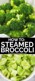 How To Steam Broccoli Perfect Steamed Broccoli Florets And Stalk Steamed Broccoli Steamed Broccoli Recipes Broccoli