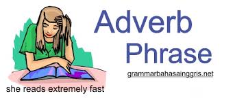 The man is rather unfaithful. Pengertian Adverb Phrase Contoh Kalimat Dan Soal