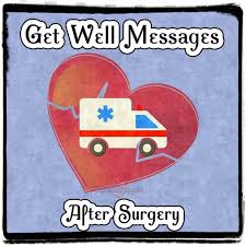 Hope you feel better soon. Get Well Messages After Surgery Ultra Wishes
