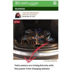 Tesla has got an image of being environmentally friendly and bitcoin clearly is the opposite of that, weston said. Tesla Owners Are Mining Bitcoins With Free Power From Charging Stations Btc
