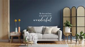 Life Does Not Have to Be Perfect to Be Wonderful- Vinyl Wall  Decal-farmhouse Style- Sign Making- DIY- Modern