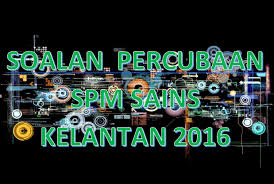 Soalan sebenar sains (science) spm. Soalan Percubaan Spm Sains Kelantan 2016 Gurubesar My