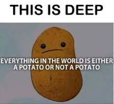 If we have chosen the position in life in which we can most of all work for mankind, no burdens can bow us down, because they are sacrifices for the benefit of all; 47 Potato Humor Ideas Humor Potatoes Potato Funny