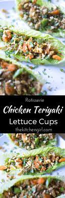 Teriyaki Chicken Lettuce Wraps Recipe The Kitchen Girl Recipe Appetizer Recipes Healthy Chicken Recipes Rotisserie Chicken