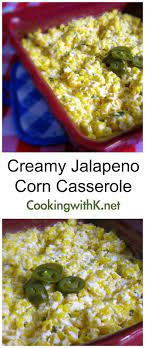 Creamy Jalapeno Corn Casserole Creamed Corn Recipes Jalapeno Corn Corn Recipes