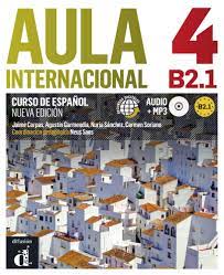 Manual de español para extranjeros, nivel a2. Aula Internacional Nueva Edicion 4 B2 1 Libro Del Alumno Mp3 Cd Int Ausgabe Aula Internacional Neu Band 4 Amazon De Corpas Jaime Garmendia Agustin Sanchez Nuria Soriano Carmen Bucher