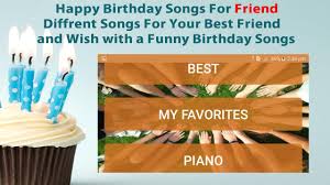 I listed 100+ happy birthday are you searching for the best happy birthday song to wish a birthday to your bestie and loved one? Happy Birthday Songs For Friends For Android Apk Download