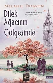Dilek Agacinin Golgesinde Melanie Dobson Fiyati Satin Al Idefix 2020 Sanat Edebiyat Kitap