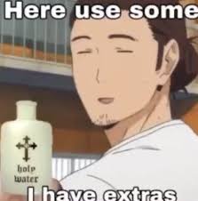 Holy Water Funny Anime Pics Anime Memes Haikyuu Meme