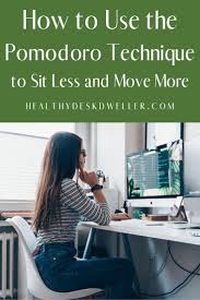 How To Use The Pomodoro Technique To Sit Less Move More In 2020 Pomodoro Technique Sedentary Lifestyle Work From Home Tips