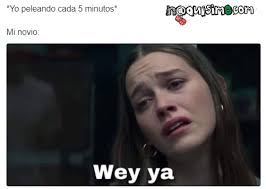 Wey Ya Novia Toxica En 2020 Memes Graciosos De Parejas Memes Parejas Imagenes De Celos