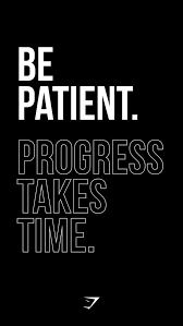 Be Patient Progress Takes Time 40 Powerful Progress Quotes Bepatient Bepatientquotes Progress Progress Quotes Fitness Progress Quotes Be Patient Quotes
