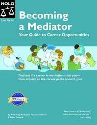 Why do you want to become a mediator? Becoming A Mediator Your Guide To Career Opportunities By Peter Lovenheim