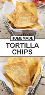 How To Make Homemade Tortilla Chips From Chefsavvy Com Recipe Homemade Tortilla Chips Tortilla Chips Real Food Snacks