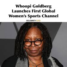 Everything from soccer, basketball, tennis, cricket, curling, you name it —  if a woman is playing it, we're showing it!” 🏀 Whoopi Goldberg has  announced an epic new project