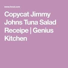 View the recipe and nutrition for jimmy johns tuna, including calories, carbs, fat, protein, cholesterol, and more. Copycat Jimmy Johns Tuna Salad Receipe Recipe Food Com Recipe Jimmy Johns Jimmy Johns Tuna Recipe Tuna