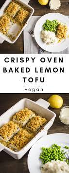 Crispy Oven Baked Lemon Tofu Fishless Fish Vegan Plant Based Recipe Vegan Recipe Tofu Recipes Vegan Baked Recipes Vegetarian Vegetarian Recipes Healthy