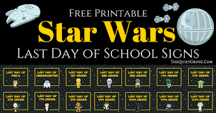 Decorative signs can make your home or workplace more interesting and fun. Free Printable Star Wars Last Day Of School Signs The Quiet Grove