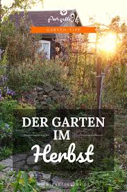Der herbst bedeutet blühen und verwelken, zugleich reife und ernte. Pin Auf Cottage Garten Im Herbst