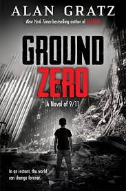 Ground zero by alan gratz is his latest book tackling the events of 9/11. Ground Zero By Alan Gratz