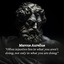 Marcus Aurelius Stoic Reflections 73: The Injustice of Inaction "Often injustice lies in what you aren't doing, not only in what you are doing." — Marcus Aurelius Marcus Aurelius reminds us that | Stoicism