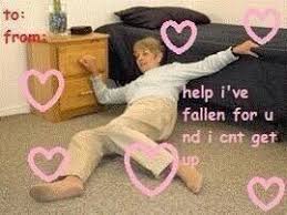 I Ve Fallen And I Can T Get Up Meme Help I Ve Fallen And Can T Get Up Funny Valentines Cards Funny Valentine Valentine Day Cards