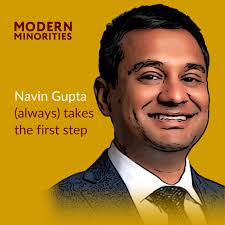 EP 104: Navin Gupta (always) takes the first step — Modern Minorities
