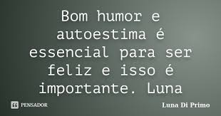 Bom Humor E Autoestima E Essencial Para Luna Di Primo
