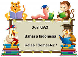 Contoh soal pg geografi peminatan kelas xi. Soal Uas Bahasa Indonesia Kelas 1 Semester 1 Plus Kunci Jawaban Juragan Les