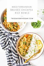 Mediterranean Braised Chickpea Rice Bowls Recipe Savory Vegan Vegan Dinner Recipes Rice Bowls Vegetarian