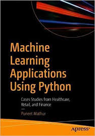 Machine Learning Applications Using Python 1st Edition Pdf Free Download Machine Learning Applications Machine Learning Basic Computer Programming