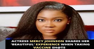 Actress Mercy Johnson shares her 'beautiful' experience when taking vaccine  sh@ts
