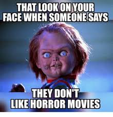 10 Horror Movie Memes Perfect For Halloween Horror Movies Memes Horror Movies Funny Scary Movie Memes