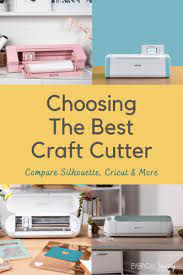 Cricut machines, tools and accessories are fantastic for makers of all skill levels. Choosing The Best Electronic Craft Cutting Machine Compare Silhouette Cricut And More Everyday Savvy