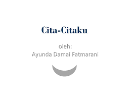 Seragam putih menebar senyum kebahagiaan. Cita Citaku Ppt Ayunda Damai