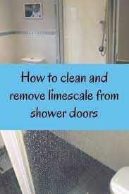 How To Clean And Remove Limescale From Shower Doors Shower Doors House Cleaning Tips Cleaning Hacks