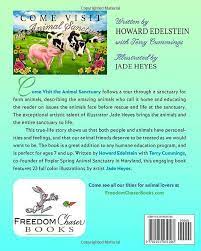 Come Visit the Animal Sanctuary: Edelstein, Howard, Heyes, Jade, Cummings,  Terry: 9781954039186: Amazon.com: Books