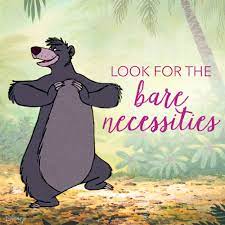 We transform silk & lace into the support a woman needs not just to get through her day but to make. The Simple Bare Necessities Jungle Book Disney Jungle Book Quotes Jungle Book