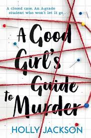 We use cookies to give you the best possible experience. A Good Girl S Guide To Murder By Holly Jackson