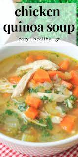 Chicken Quinoa Soup Chicken Quinoa Soup Vegetable Soup Recipes Healthy Soup Recipes