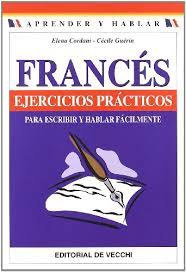 Para prácticar, vamos a realizar una serie de ejercicios prácticos. Frances Ejercicios Practicos Para Escribir Y Hablar Facilmente By Cordani Elena Guerin Cecile Muy Bueno Very Good 2005 V Books