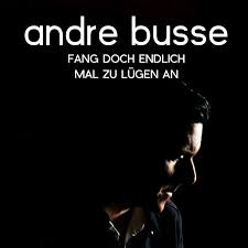 get quote call now get directions. Andre Busse Fang Doch Endlich Mal Zu Lugen An