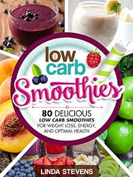 203 ultra low carb diabetic friendly nutriblast and smoothie recipes black, marco, lahoud, oliver on amazon.com. Low Carb Smoothies 80 Delicious Low Carb Smoothies For Weight Loss Energy And Optimal Health Kindle Edition By Stevens Linda Cookbooks Food Wine Kindle Ebooks Amazon Com