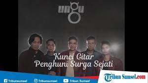 Kunci Chord Gitar Penghuni Surga Sejatimu Ungu Ost Para Pencari Tuhan Jilid 12 Tribunsumsel Com